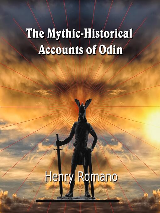 Title details for The Mythic-Historical  Accounts of Odin by HENRY ROMANO - Wait list